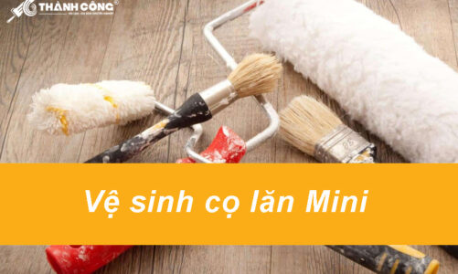 Vệ sinh cọ lăn sơn dầu mini