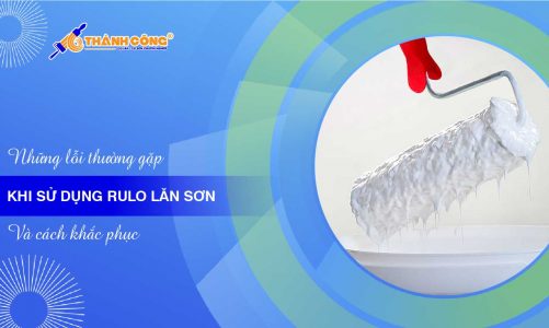 Những lỗi thường gặp khi sử dụng rulo lăn sơn và cách khắc phục